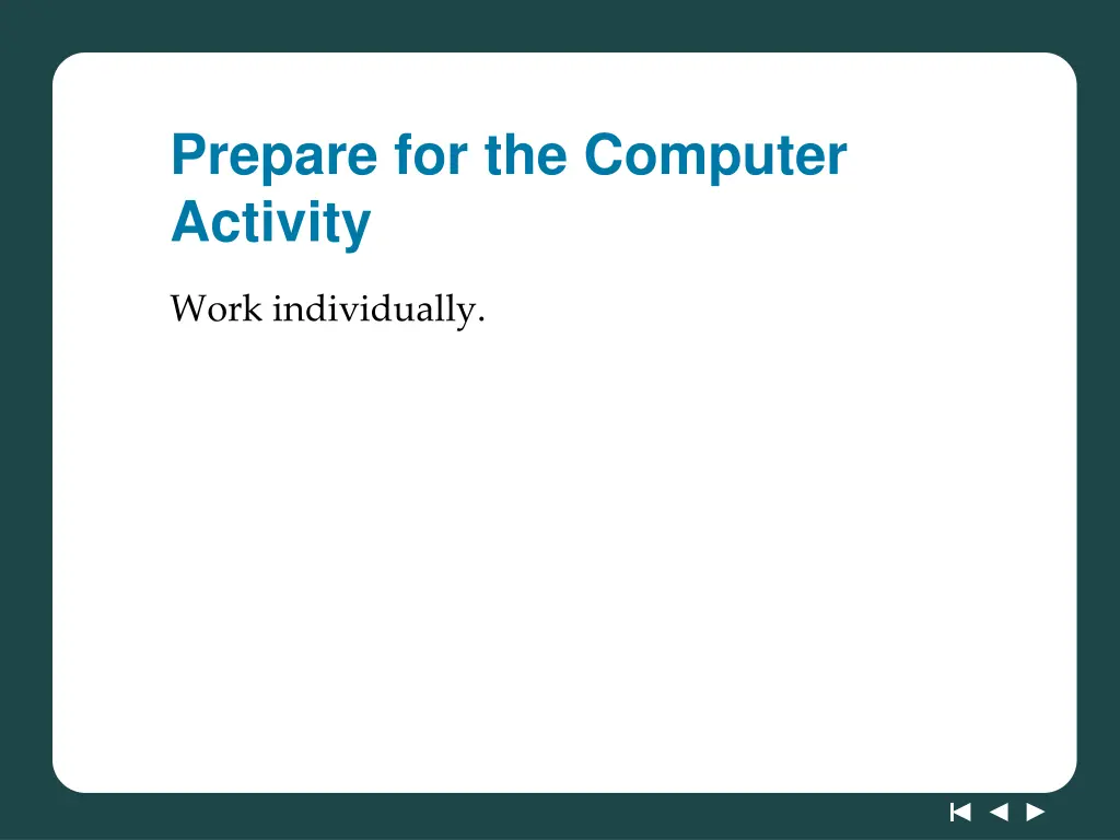 prepare for the computer activity
