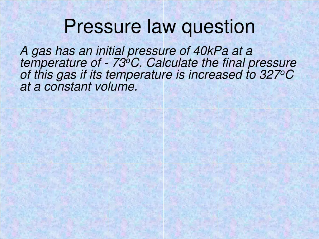 pressure law question a gas has an initial