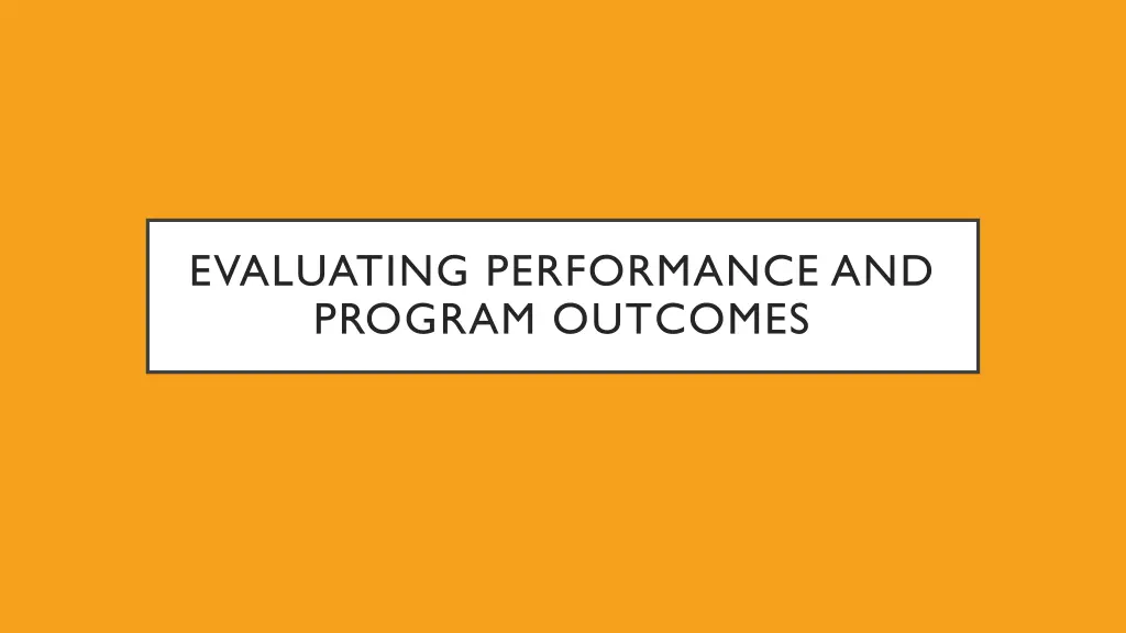 evaluating performance and program outcomes
