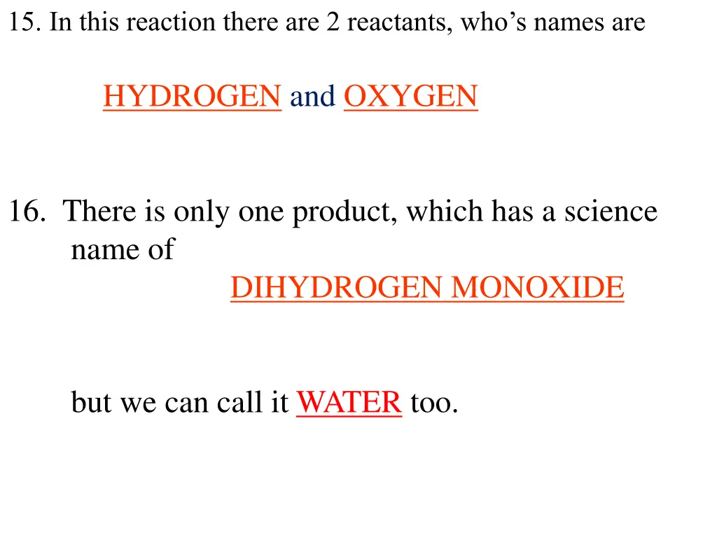 15 in this reaction there are 2 reactants 1