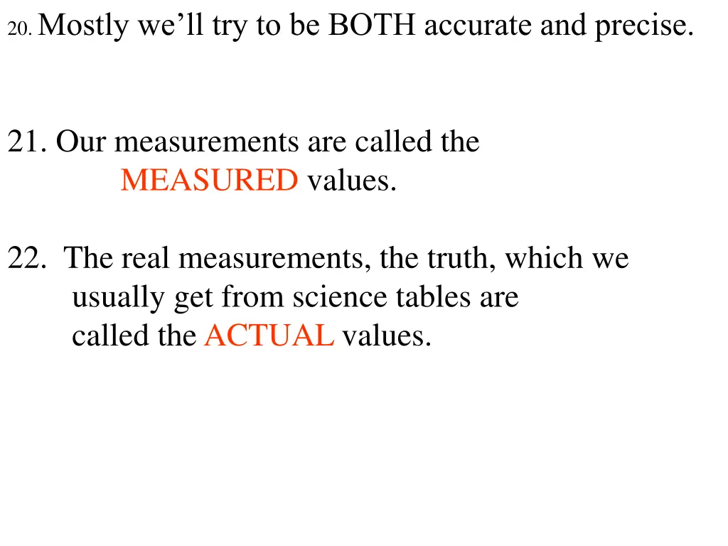 20 mostly we ll try to be both accurate 1