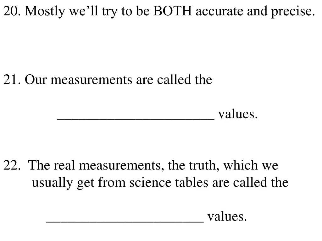 20 mostly we ll try to be both accurate