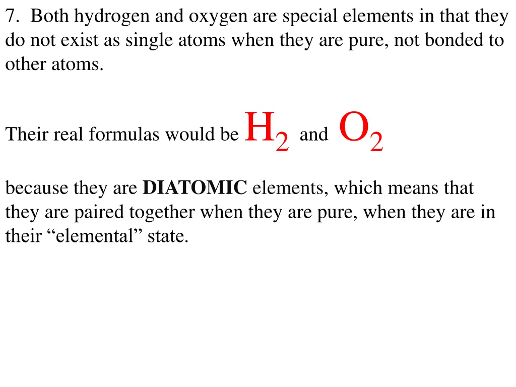 7 both hydrogen and oxygen are special elements 1