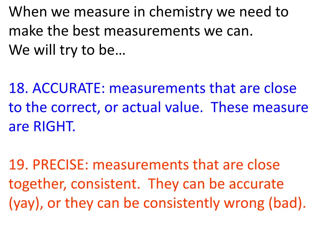 when we measure in chemistry we need to make 1