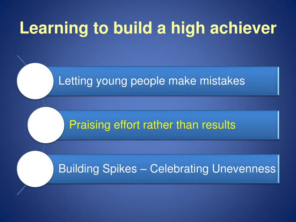 learning to build a high achiever