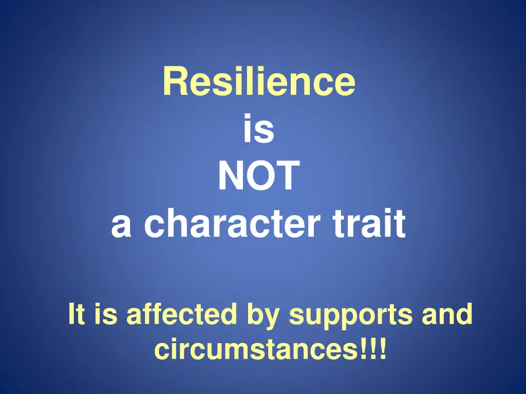 resilience is not a character trait