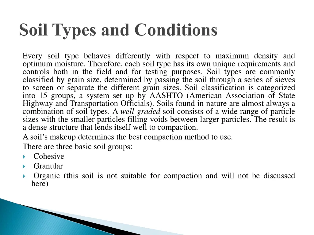 every soil type behaves differently with respect