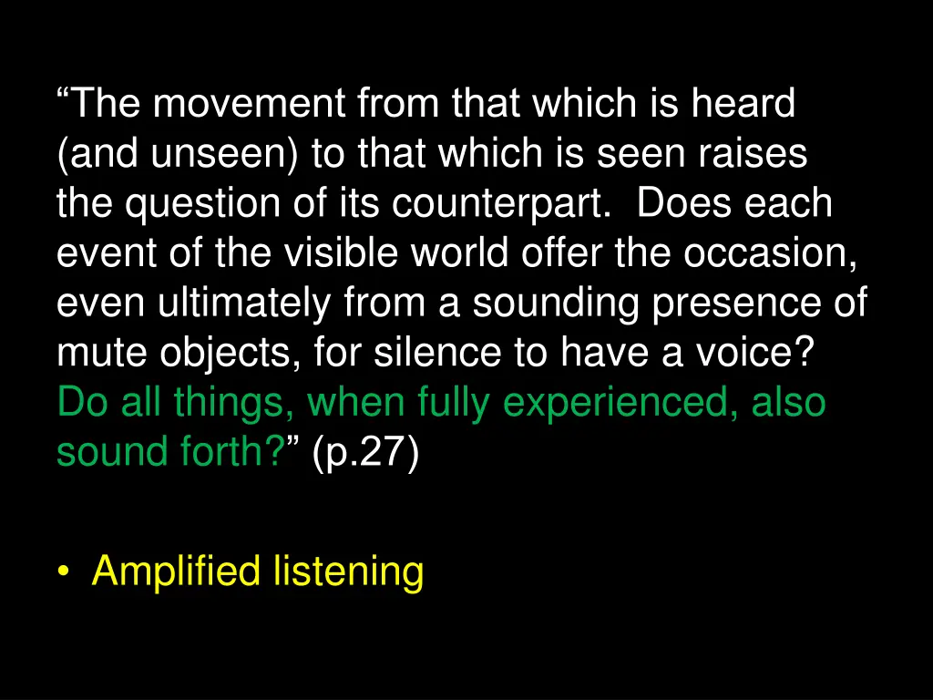 the movement from that which is heard and unseen 1
