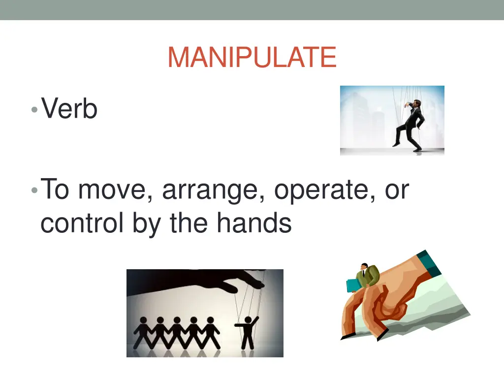 manipulate