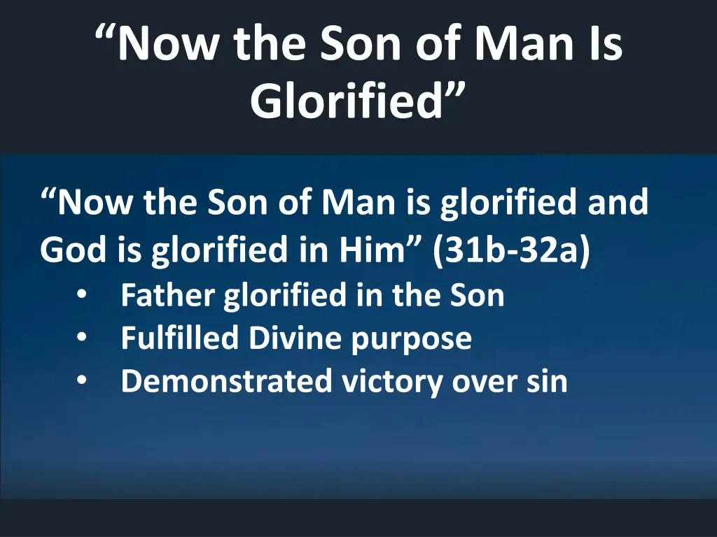 now the son of man is glorified 2