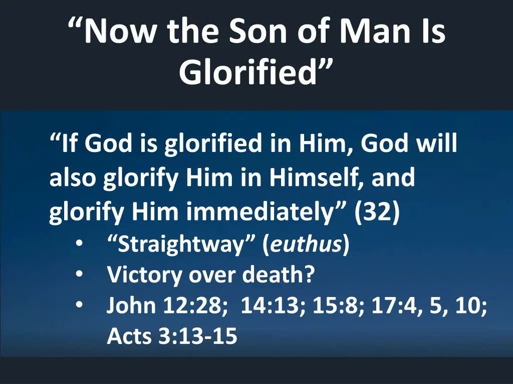 now the son of man is glorified 3