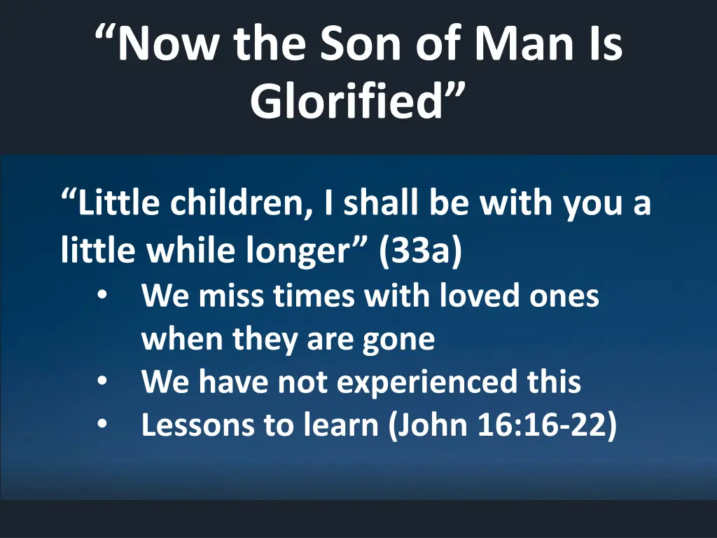 now the son of man is glorified 4
