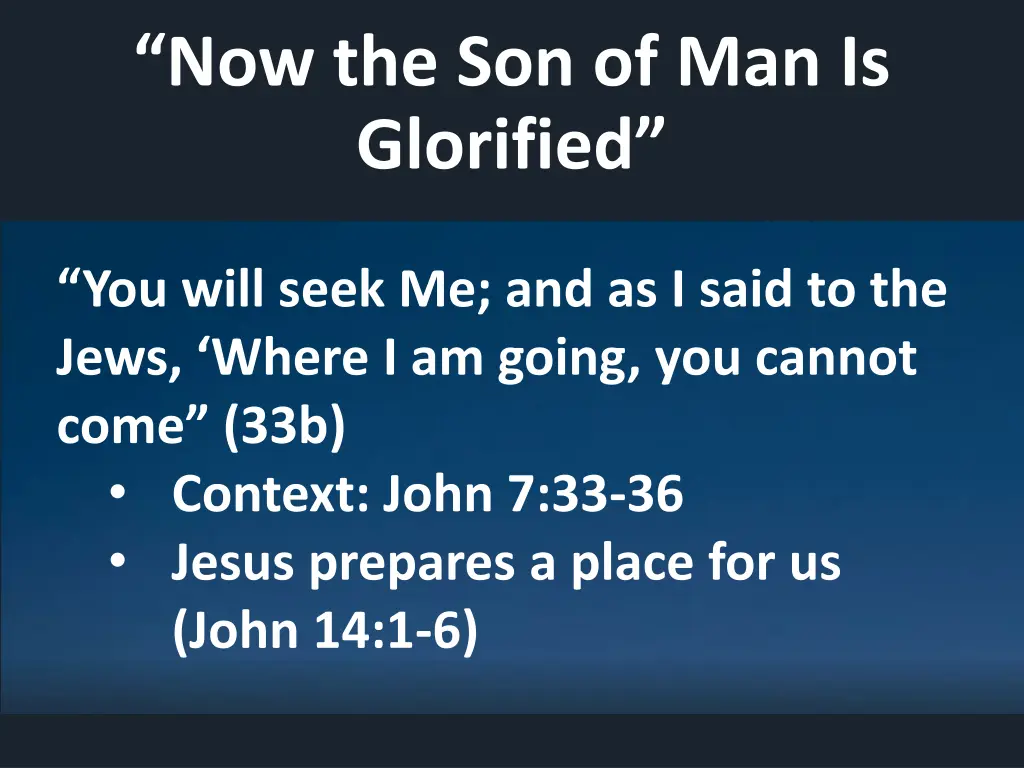 now the son of man is glorified 6