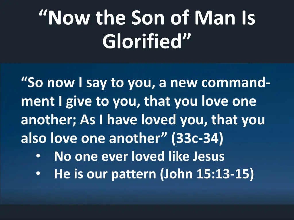 now the son of man is glorified 7