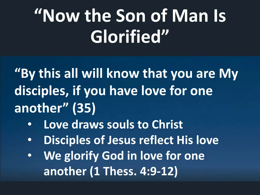 now the son of man is glorified 8