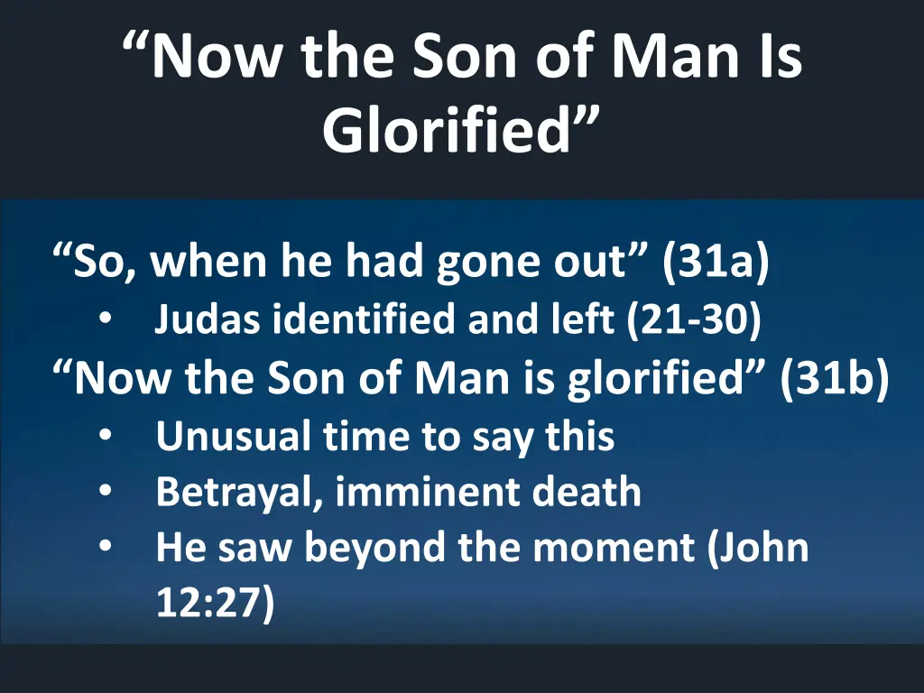 now the son of man is glorified
