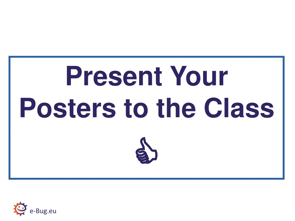 present your posters to the class