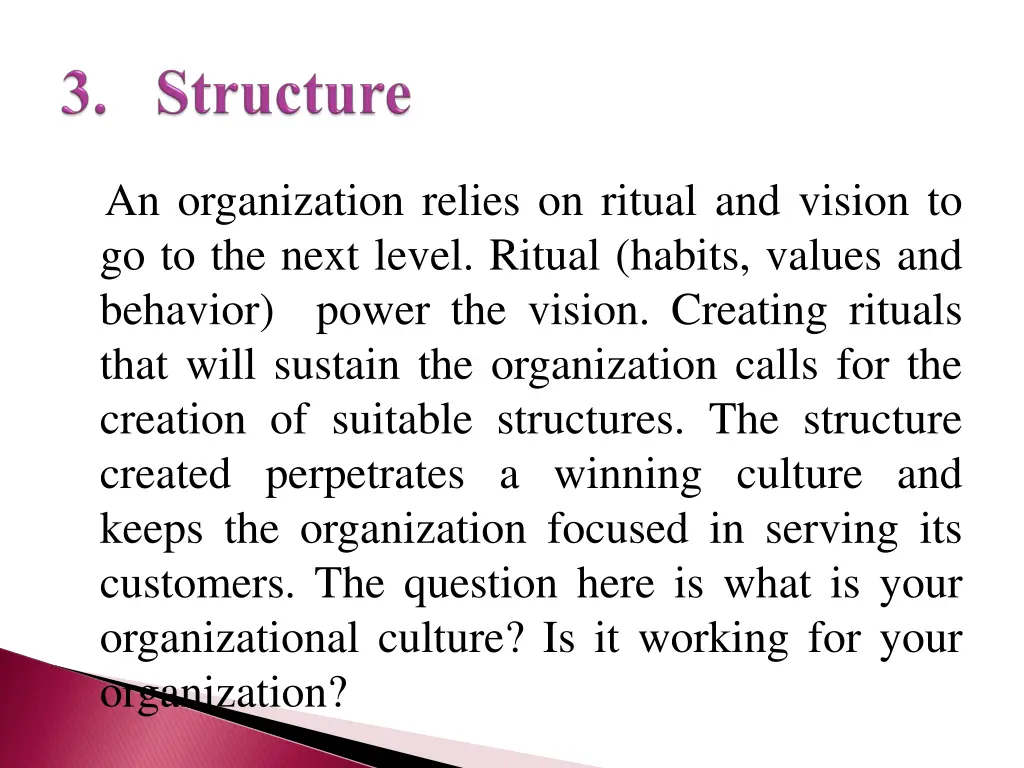 an organization relies on ritual and vision