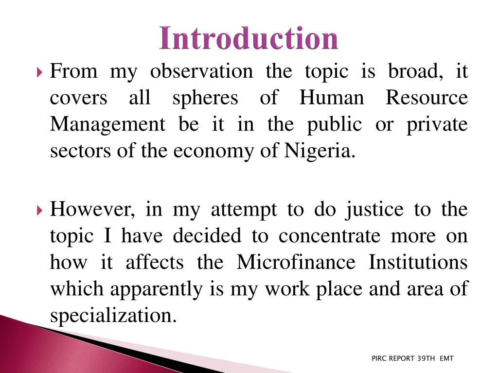 from my observation the topic is broad it covers