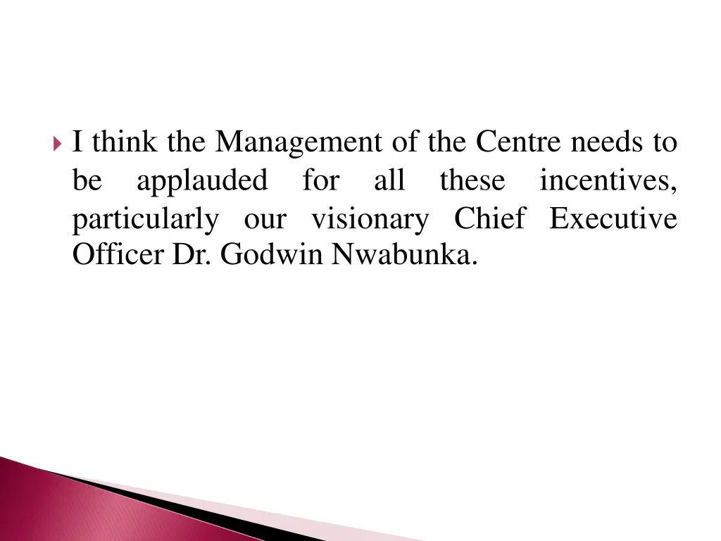 i think the management of the centre needs