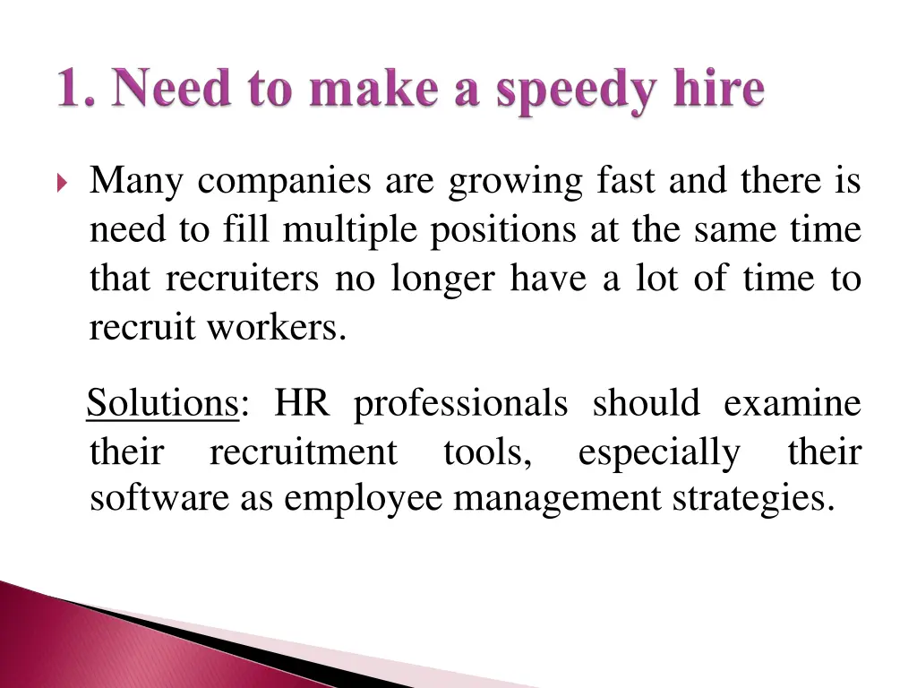 many companies are growing fast and there is need