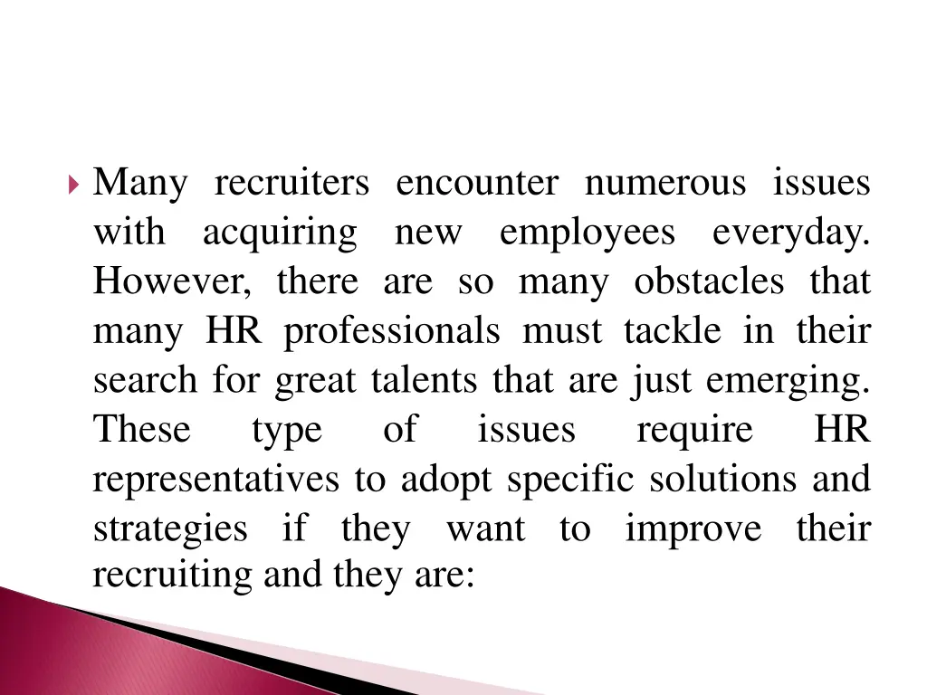 many recruiters encounter numerous issues with