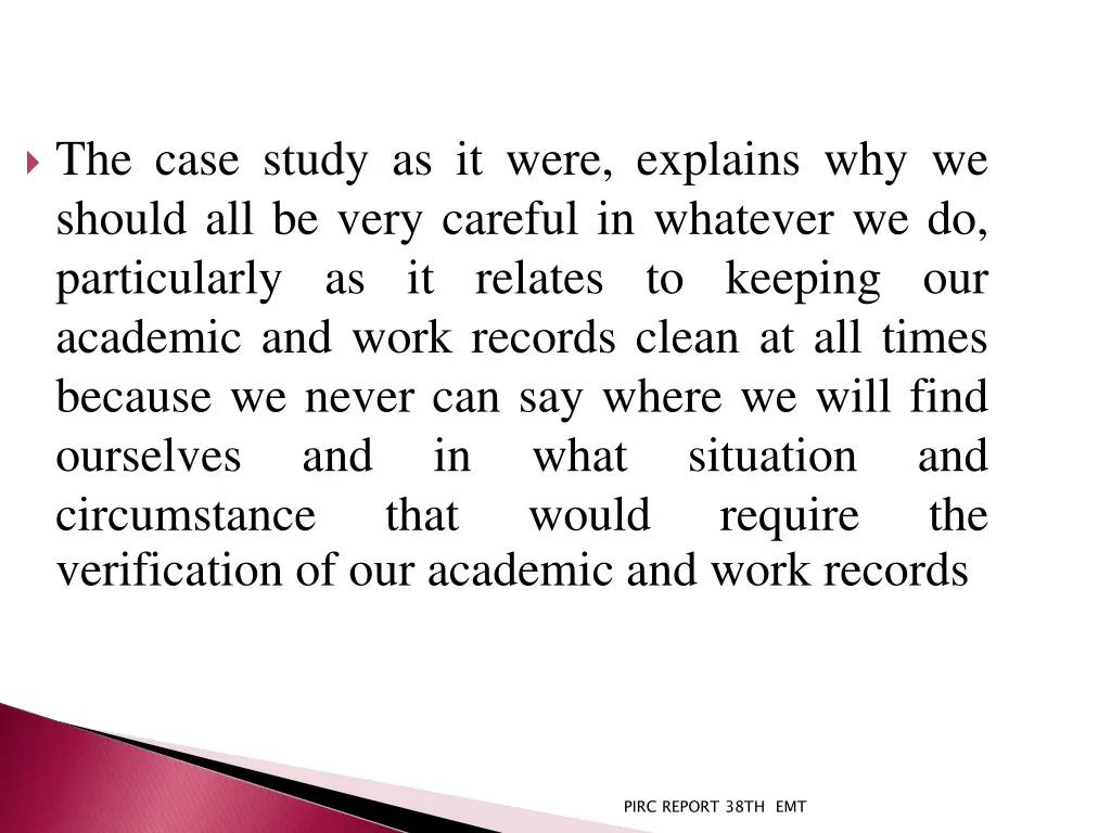 the case study as it were explains why we should