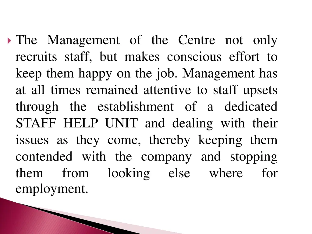 the management of the centre not only recruits