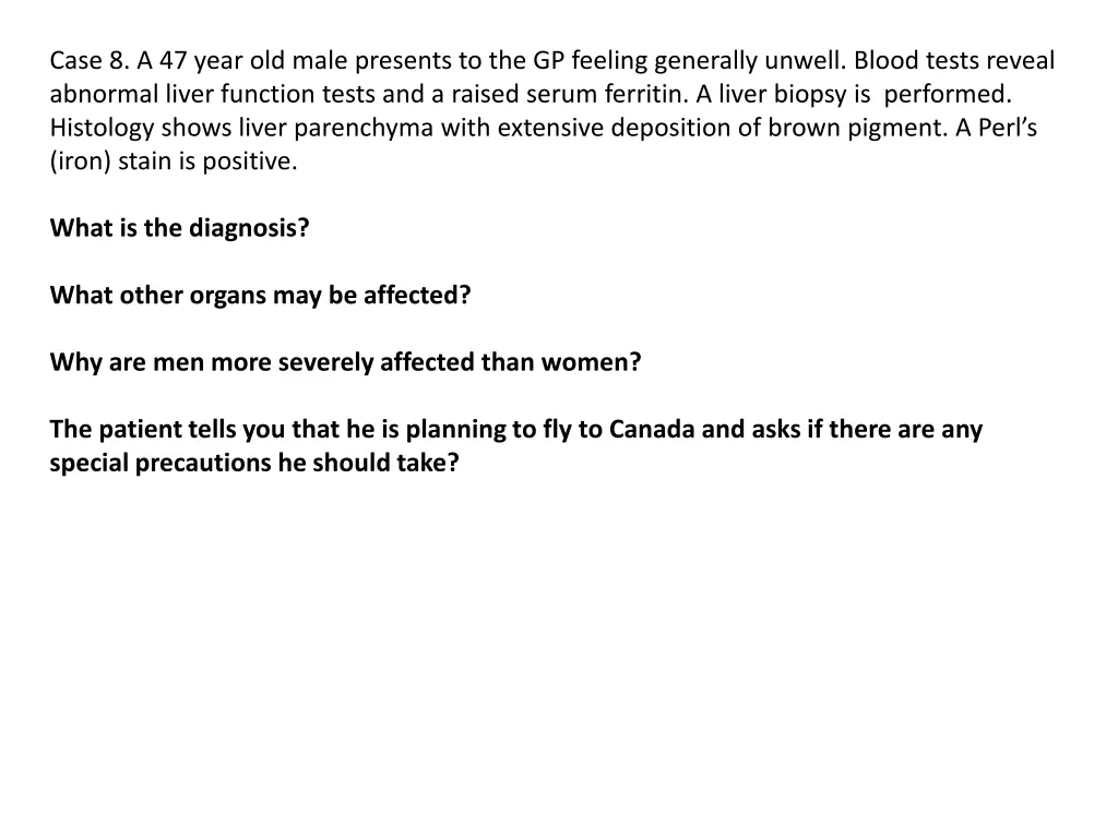 case 8 a 47 year old male presents