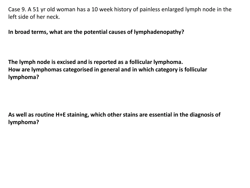 case 9 a 51 yr old woman has a 10 week history