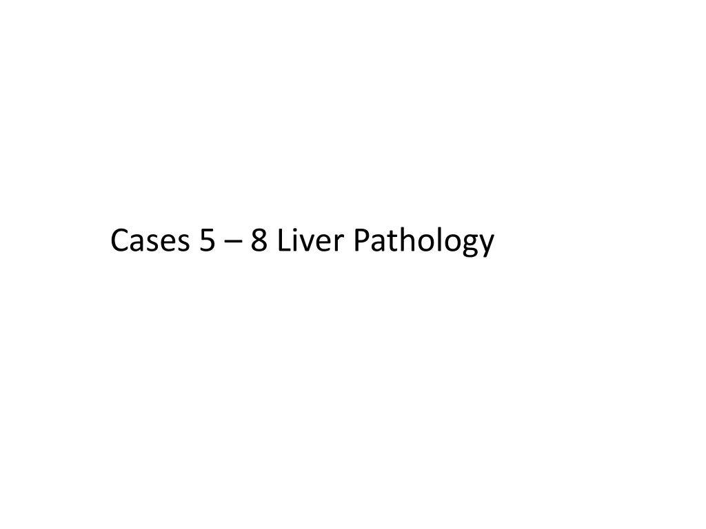 cases 5 8 liver pathology