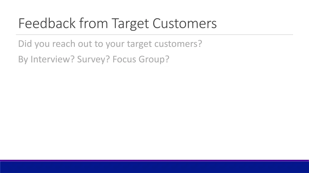 feedback from target customers