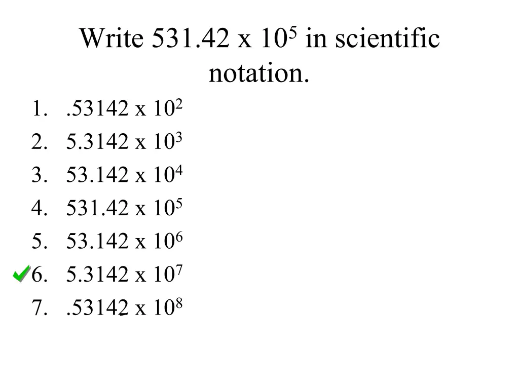 write 531 42 x 10 5 in scientific notation