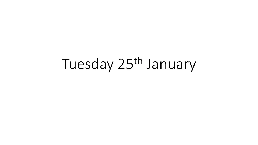 tuesday 25 th january