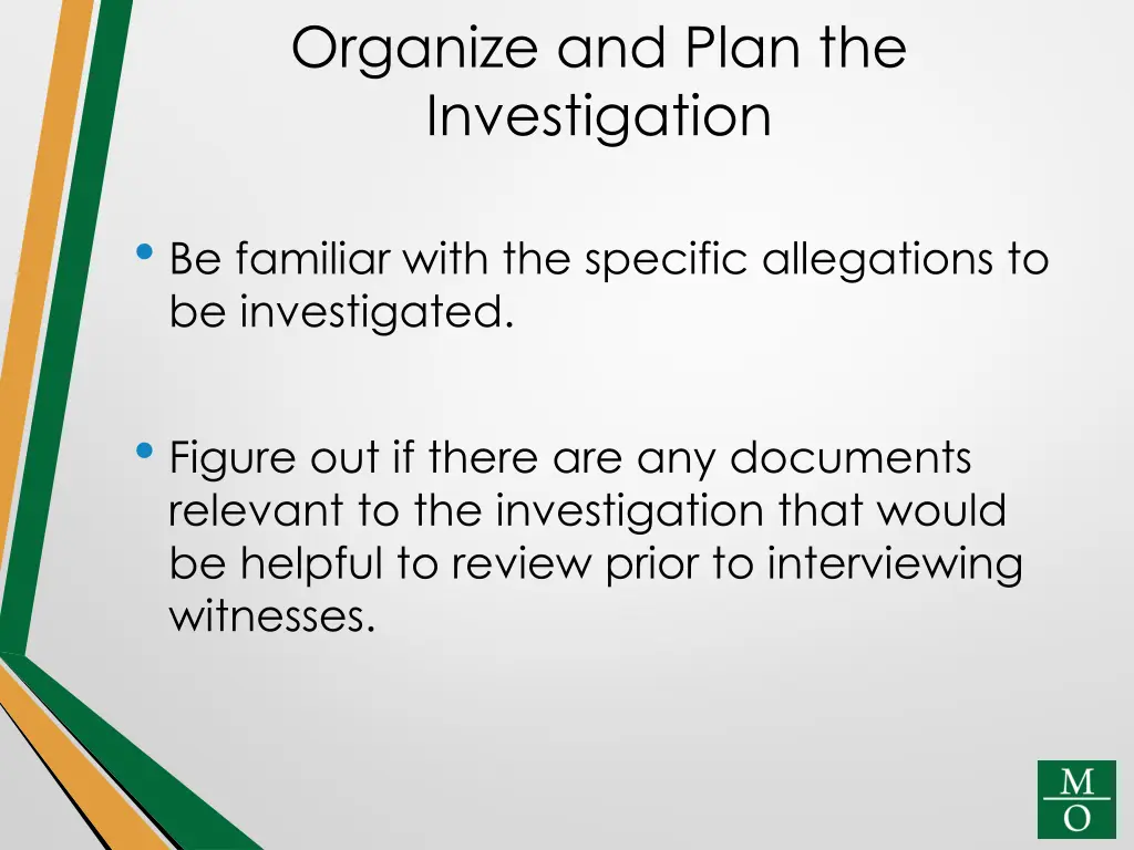 organize and plan the investigation 1