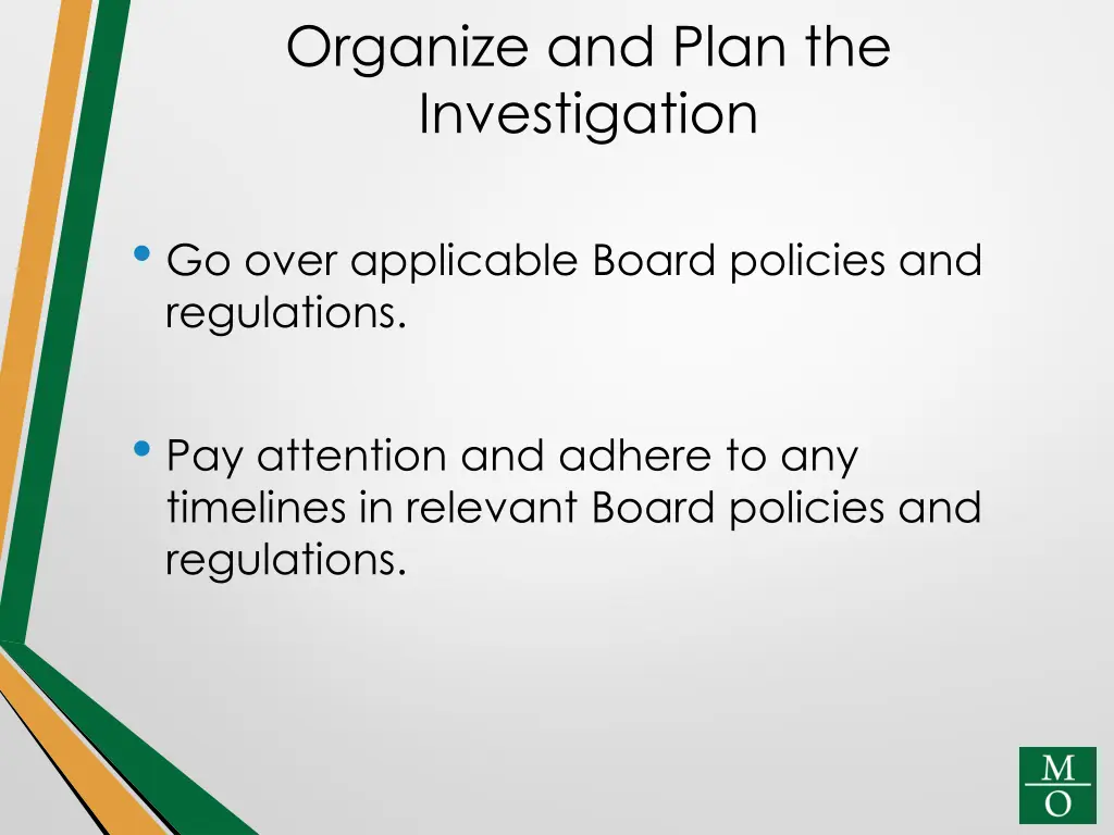 organize and plan the investigation