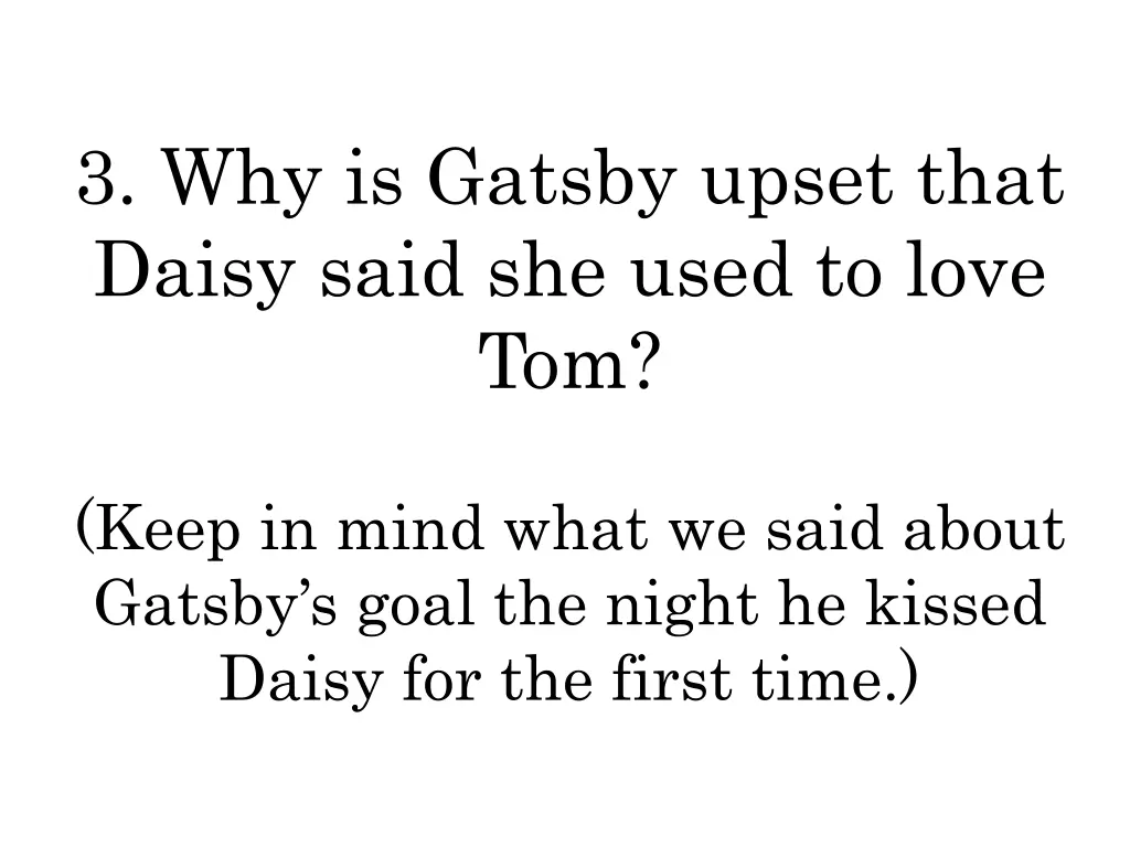 3 why is gatsby upset that daisy said she used