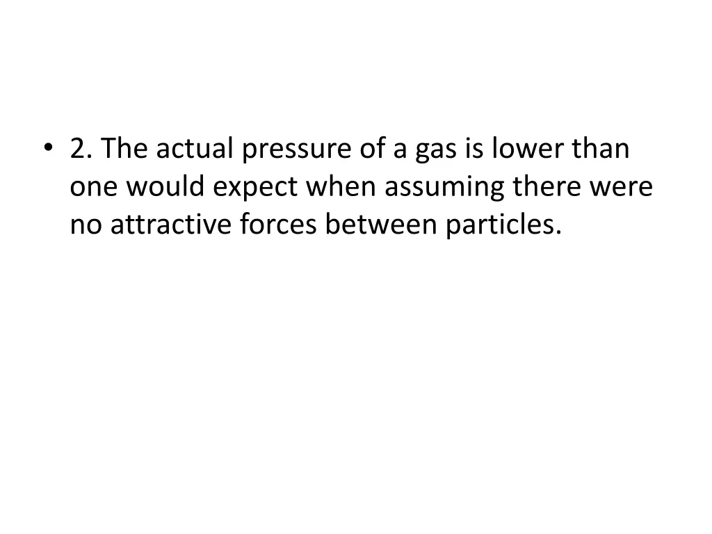 2 the actual pressure of a gas is lower than
