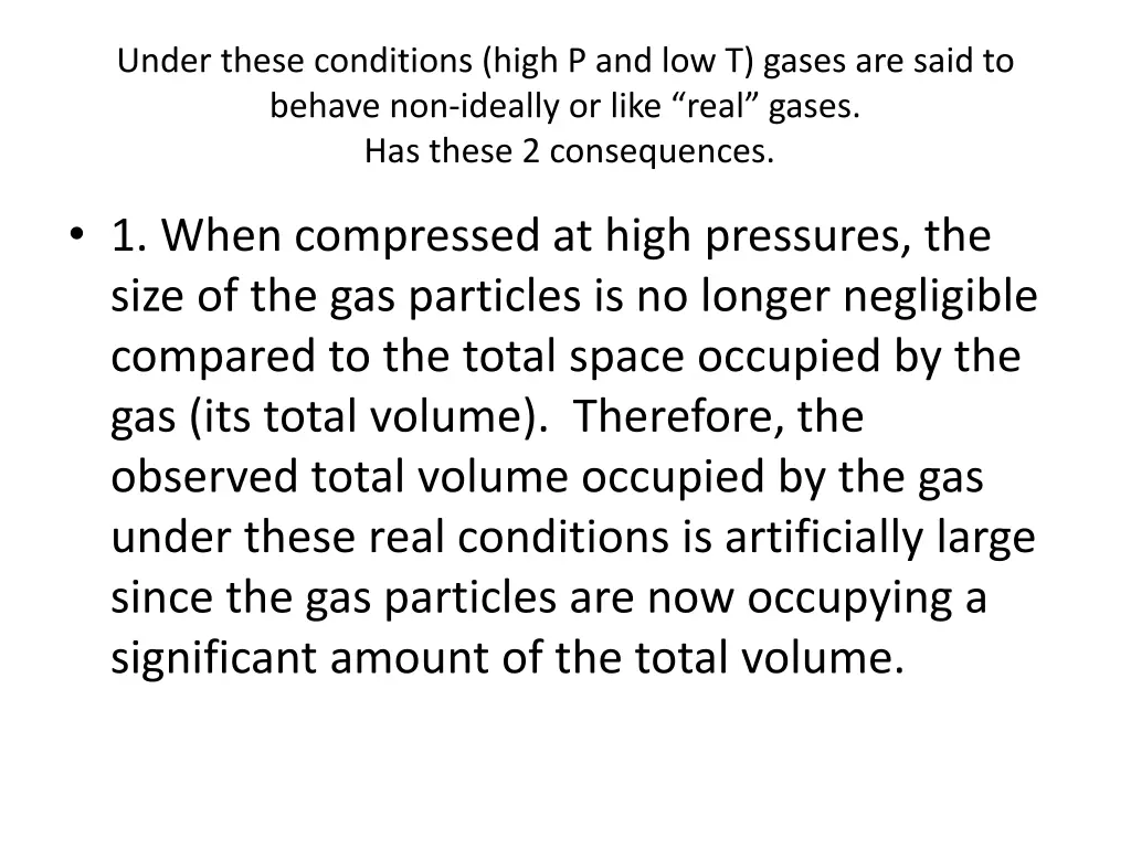 under these conditions high p and low t gases