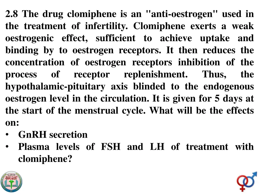 2 8 the drug clomiphene is an anti oestrogen used