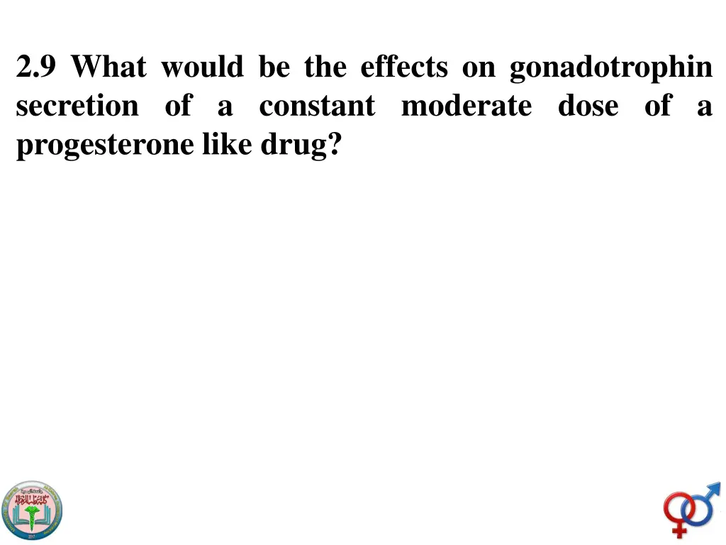 2 9 what would be the effects on gonadotrophin