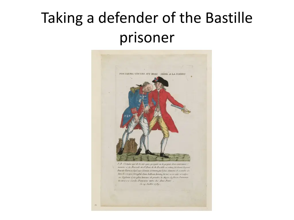 taking a defender of the bastille prisoner