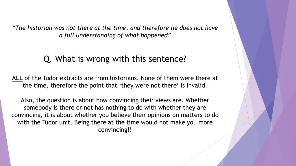 the historian was not there at the time