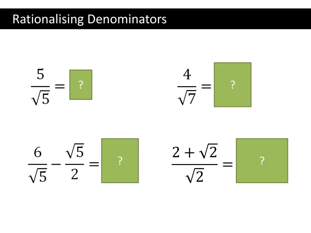 rationalising denominators 2