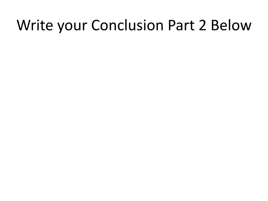 write your conclusion part 2 below
