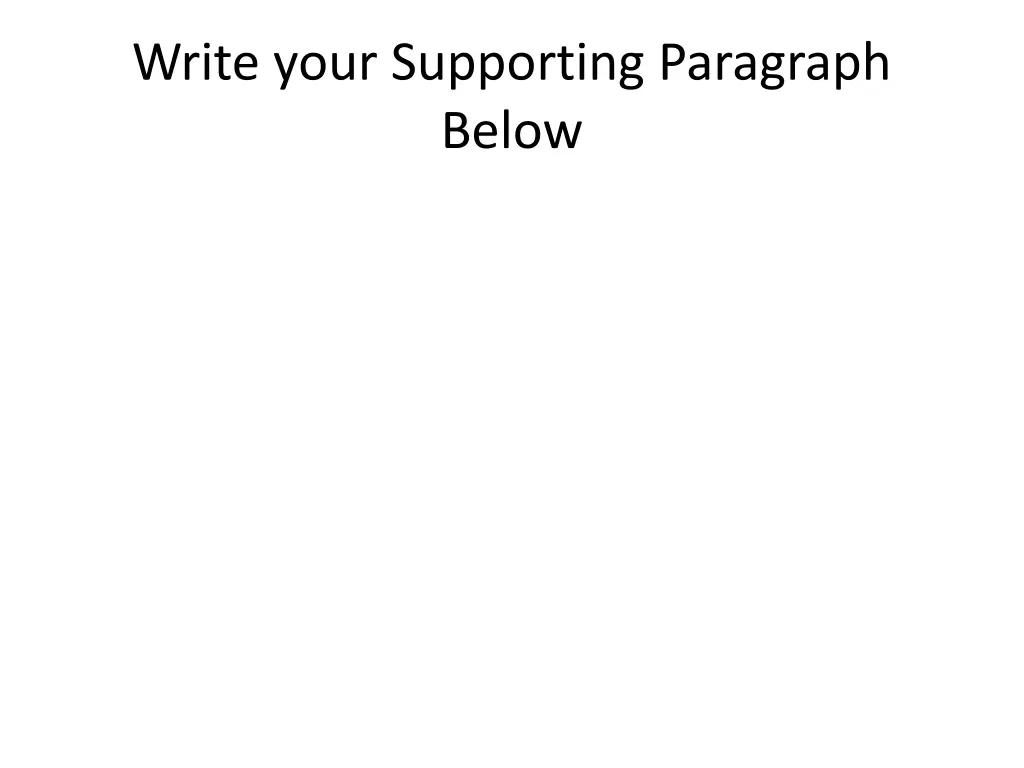write your supporting paragraph below 1