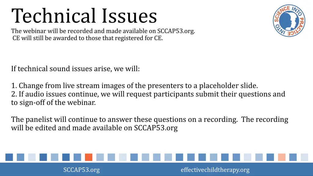 technical issues the webinar will be recorded