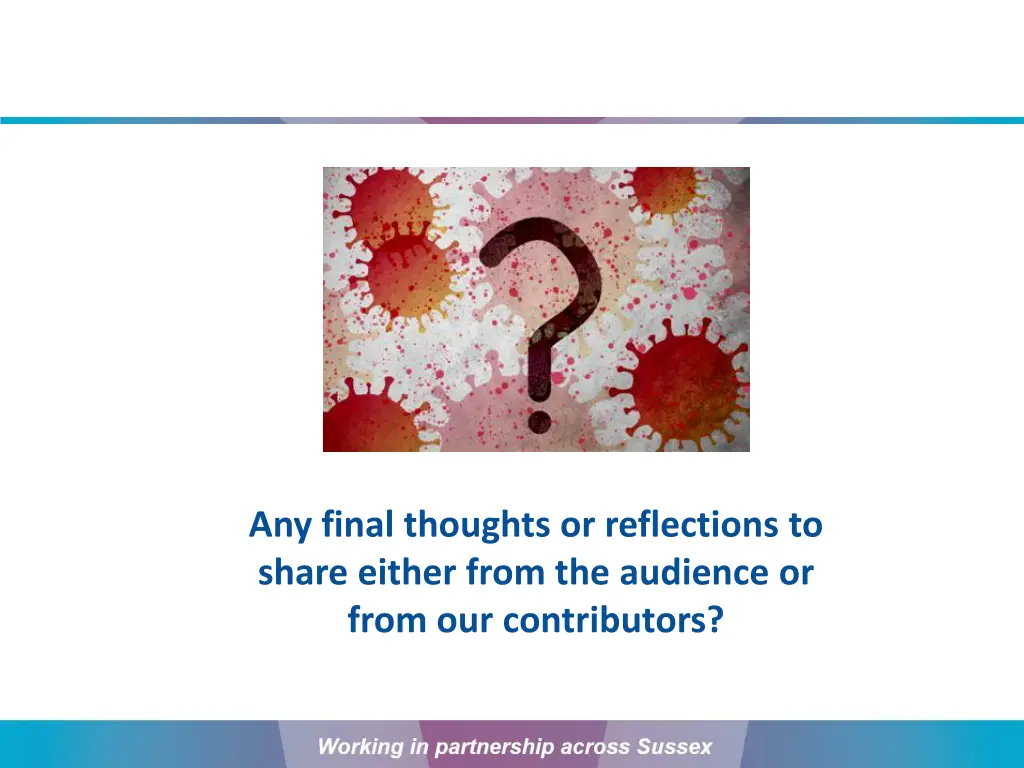 any final thoughts or reflections to share either