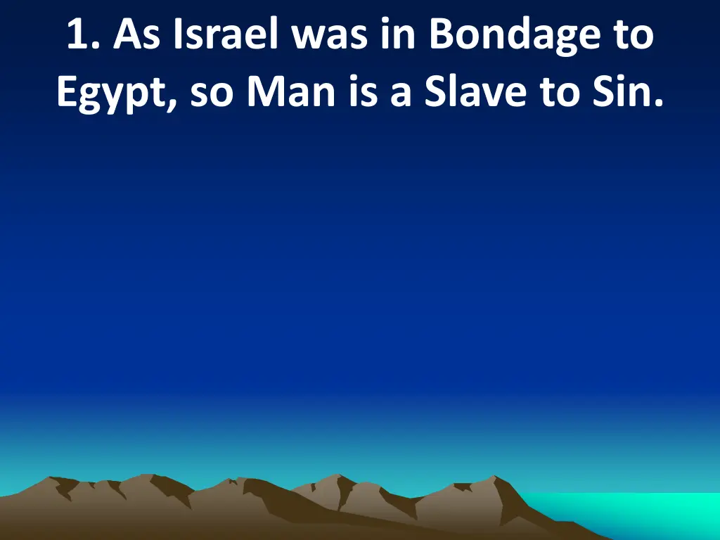 1 as israel was in bondage to egypt