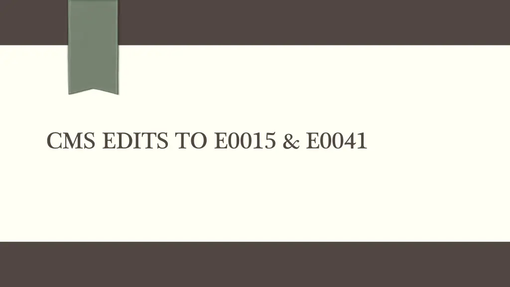 cms edits to e0015 e0041